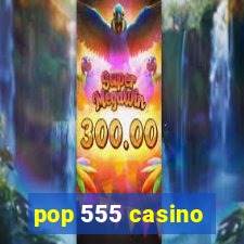 pop 555 casino