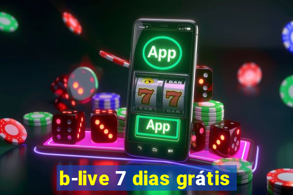 b-live 7 dias grátis