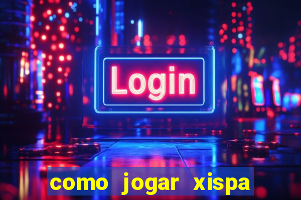 como jogar xispa no jogo do bicho