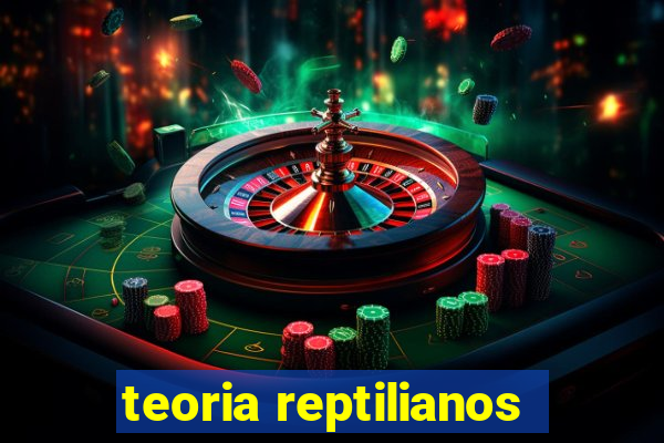 teoria reptilianos