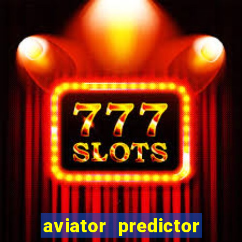 aviator predictor premium apk download