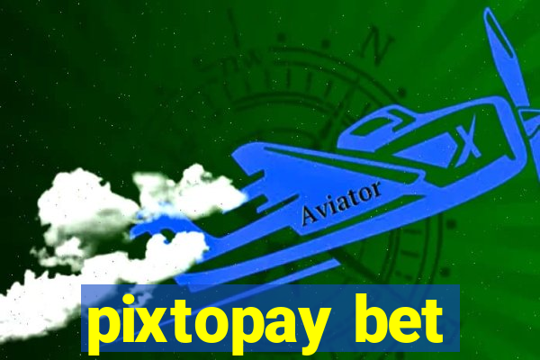 pixtopay bet