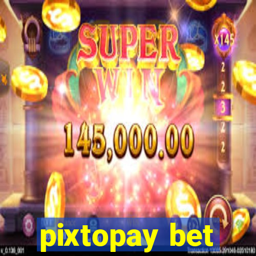 pixtopay bet