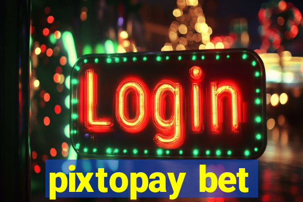 pixtopay bet