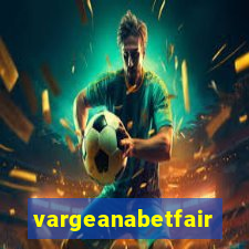 vargeanabetfair