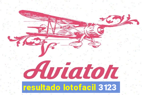 resultado lotofacil 3123