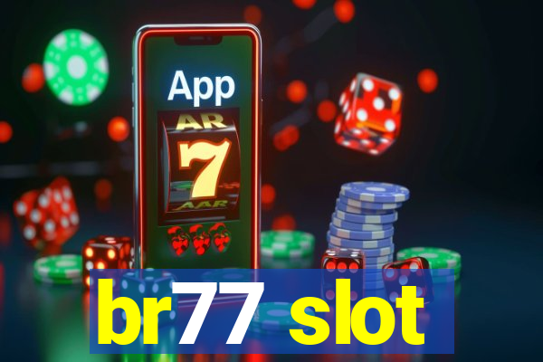 br77 slot