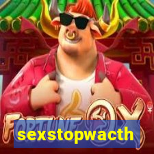 sexstopwacth