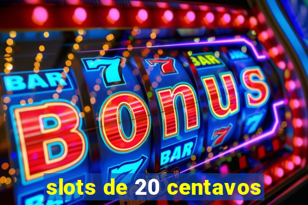 slots de 20 centavos