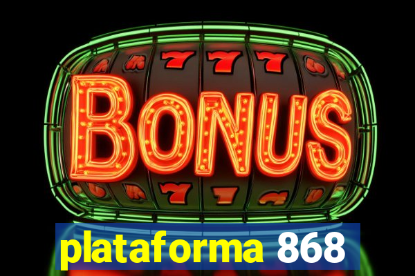 plataforma 868