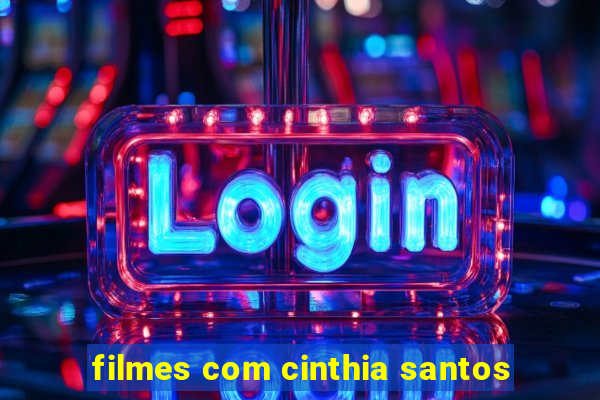 filmes com cinthia santos