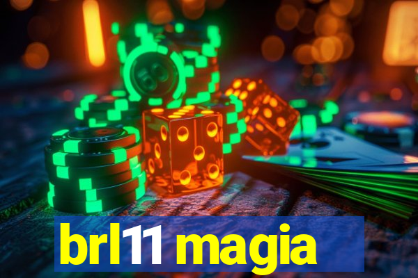 brl11 magia