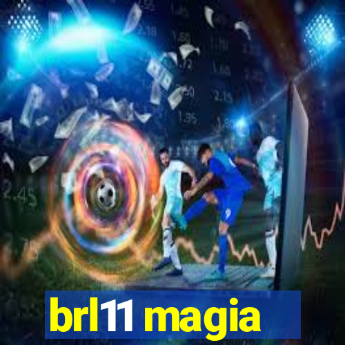 brl11 magia