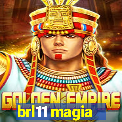 brl11 magia