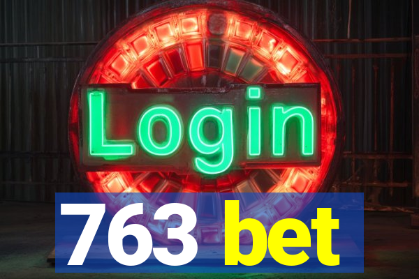 763 bet