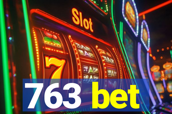 763 bet