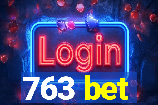 763 bet