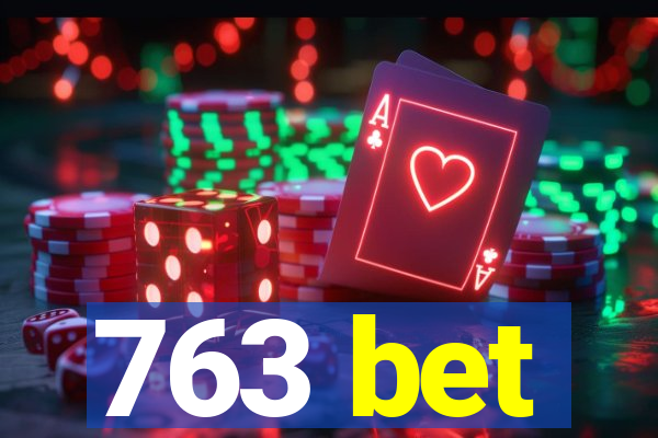 763 bet