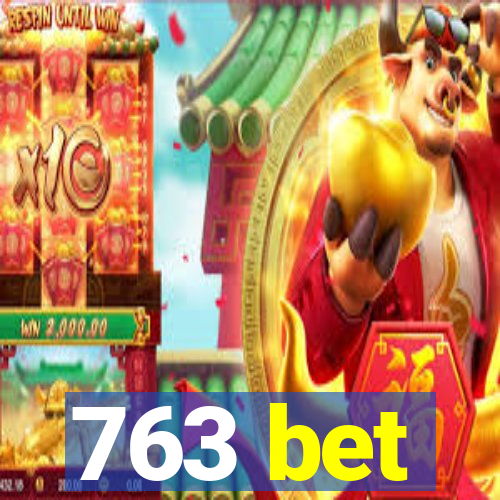 763 bet