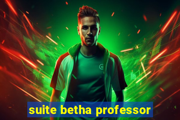 suite betha professor