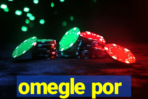 omegle por