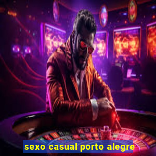 sexo casual porto alegre