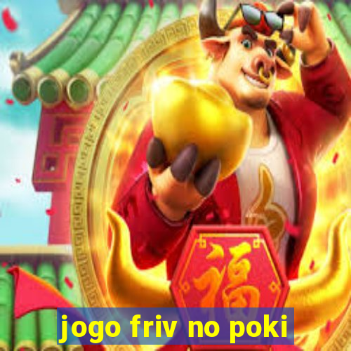 jogo friv no poki