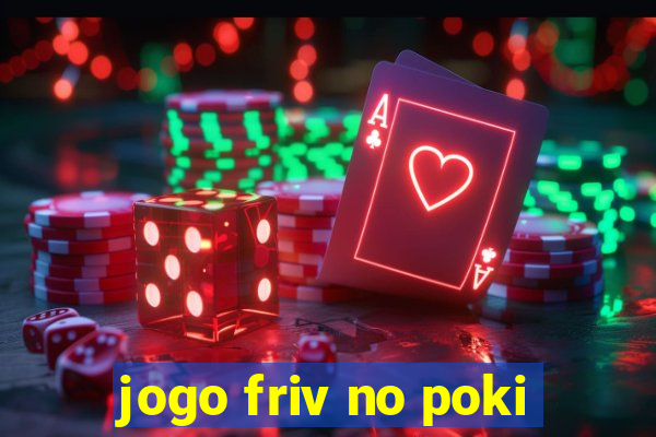 jogo friv no poki