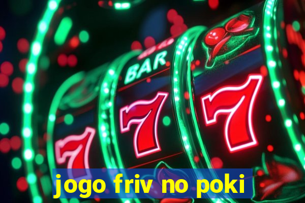 jogo friv no poki