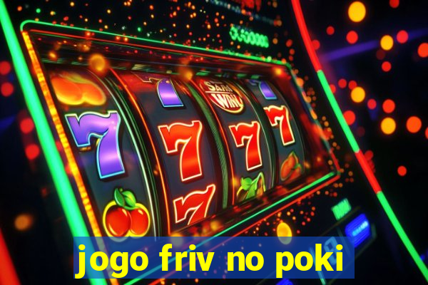 jogo friv no poki