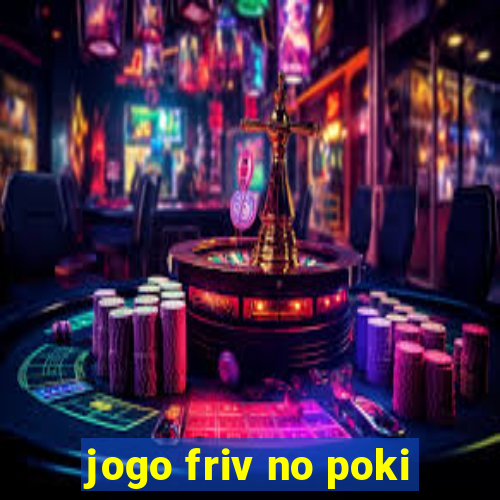 jogo friv no poki