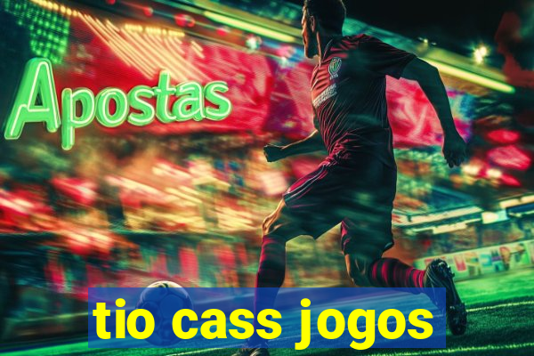 tio cass jogos