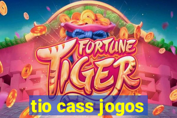 tio cass jogos