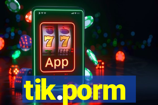 tik.porm