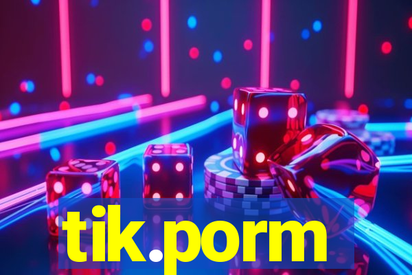 tik.porm