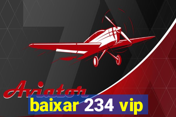 baixar 234 vip