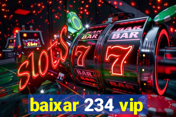 baixar 234 vip