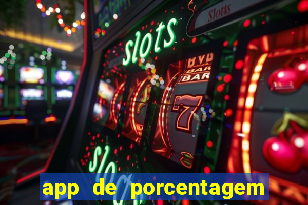 app de porcentagem de jogos slots