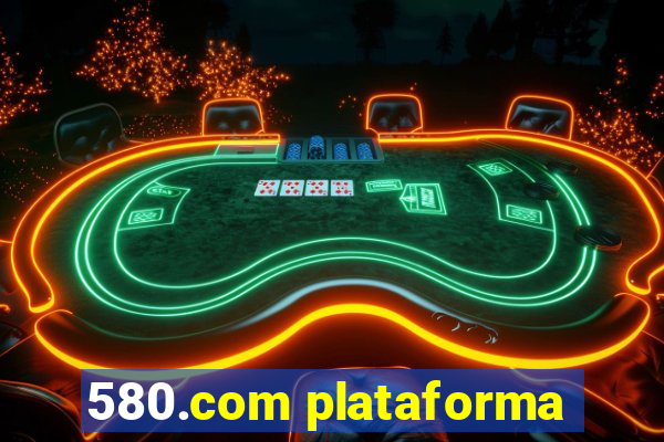 580.com plataforma