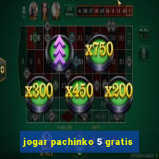 jogar pachinko 5 gratis