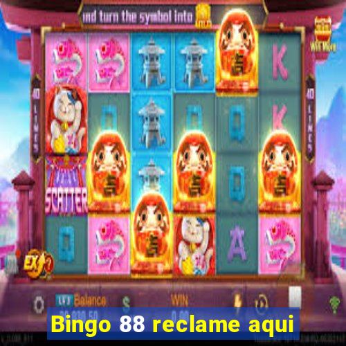 Bingo 88 reclame aqui