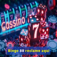 Bingo 88 reclame aqui