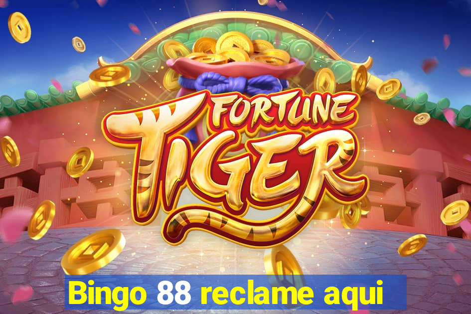 Bingo 88 reclame aqui