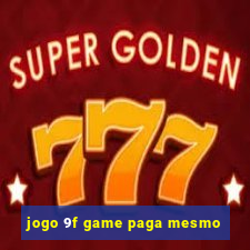 jogo 9f game paga mesmo