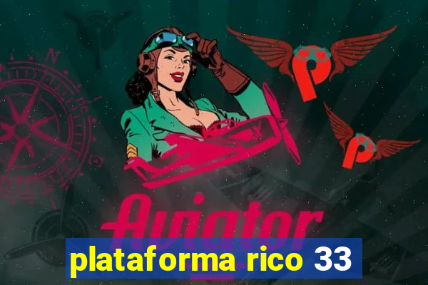 plataforma rico 33