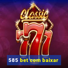 585 bet com baixar