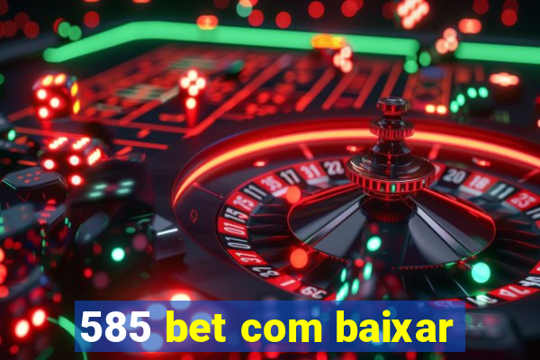 585 bet com baixar