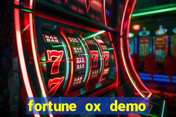 fortune ox demo dinheiro infinito