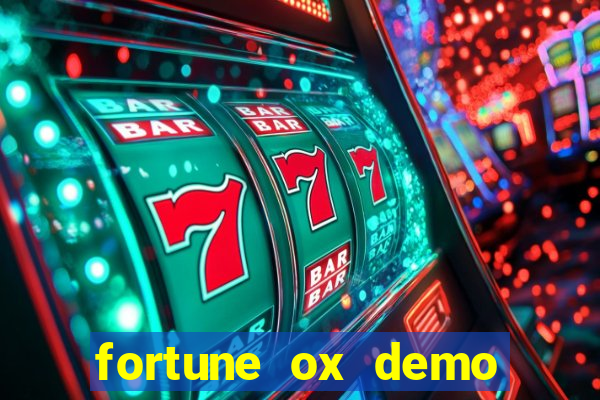 fortune ox demo dinheiro infinito