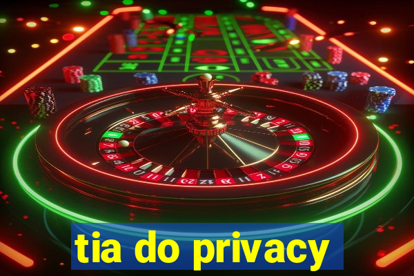 tia do privacy